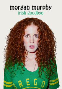 Morgan Murphy: Irish Goodbye (Morgan Murphy: Irish Goodbye)