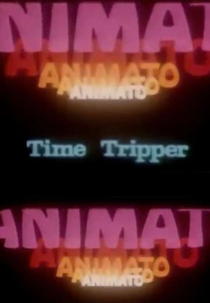Time Tripper (Animato: Time Tripper)