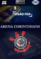 Visão Fox: Arena  Corinthians (Visão Fox: Arena Corinthians)