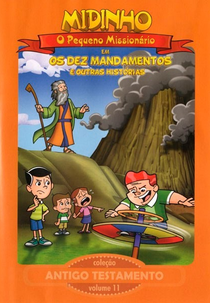 Midinho, o Pequeno Missionário: Os Dez Mandamentos e Outras Histórias (Midinho, o Pequeno Missionário: Os Dez Mandamentos e Outras Histórias – Antigo Testamento, Vol 11)
