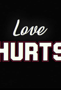 Love Hurts - Poster / Capa / Cartaz - Oficial 2