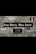 Ana Maria, Meu Amor (Ana Maria, Meu Amor)