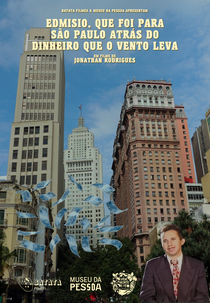 Edmisio, que foi para São Paulo atrás do dinheiro que o vento leva (Edmisio, que foi para São Paulo atrás do dinheiro que o vento leva)