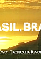Brasil, Brasil - Episódio 2: Revolução Tropicália