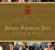 Johann Sebastian Bach – O Mestre da Música