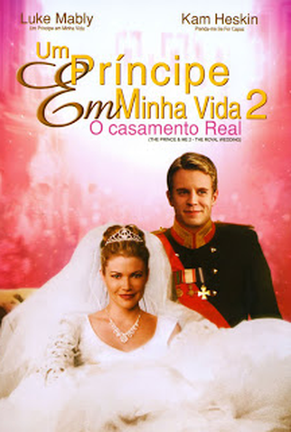 Um Príncipe em Minha Vida 2: O Casamento Real - 21 de Fevereiro de 2006 |  Filmow