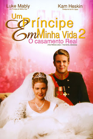 Um Príncipe em Minha Vida 2: O Casamento Real: filme de 2006 - Filmow