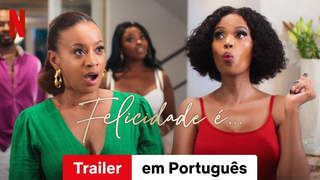 Trailer: Felicidade é… | Trailer em Português | Netflix