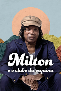 Milton e o Clube da Esquina - Poster / Capa / Cartaz - Oficial 2