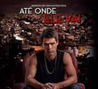 Até Onde Ele Vai