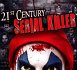 21st Century Serial Killer