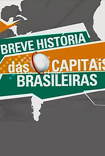 Breve História das Capitais Brasileiras - Poster / Capa / Cartaz - Oficial 1