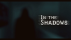 In the Shadows - Short Horror Film (2016)
