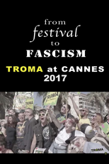 From Festival to Fascism: Cannes 2017 (From Festival to Fascism: Cannes 2017)