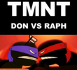 TMNT - Don vs Raph