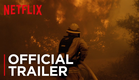 Fire Chasers | Official Trailer [HD] | Netflix