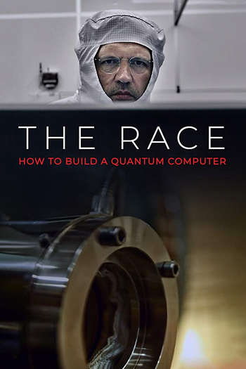 Poster de Filme The Race: How To Build A Quantum Computer (2019)