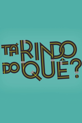 Poster de Franquia Tá Rindo do Quê? (2016)