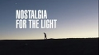 Trailer: Nostalgie de la lumière / Nostalgia for the light