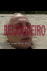 O Beijoqueiro, Retrato de um Serial Kisser (O Beijoqueiro, Retrato de um Serial Kisser)