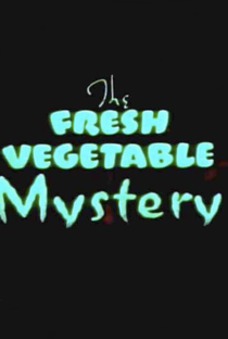 The Fresh Vegetable Mystery - Poster / Capa / Cartaz - Oficial 1