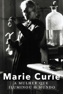 Marie Curie: a mulher que iluminou o mundo - Poster / Capa / Cartaz - Oficial 2