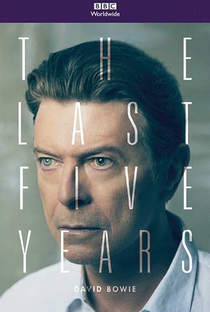 David Bowie: The Last Five Years - Poster / Capa / Cartaz - Oficial 1