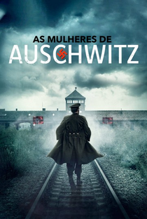 Mulheres de Auschwitz - Poster / Capa / Cartaz - Oficial 1