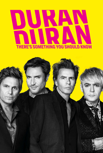 Duran Duran: There's Something You Should Know - Poster / Capa / Cartaz - Oficial 1