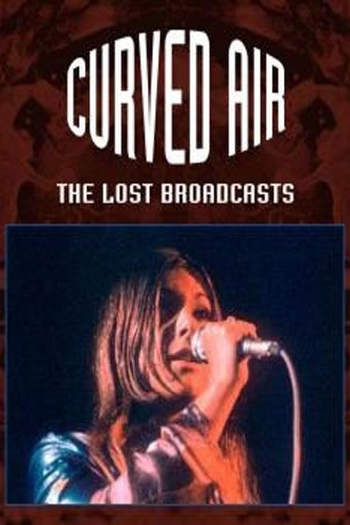 Poster de Filme Curved Air ‎– The Lost Broadcasts (2011)
