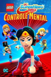 Lego DC Super Hero Girls - Controle Mental - Poster / Capa / Cartaz - Oficial 2