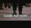 Goodie two shoes