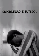 Superstição e Futebol (Superstição e Futebol)