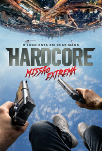 Hardcore: Missão Extrema - Poster / Capa / Cartaz - Oficial 4