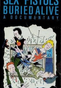 Sex Pistols: Buried Alive (Sex Pistols: Buried Alive)