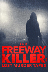 O Assassino das Rodovias (The Freeway Killer: Lost Murder Tapes)