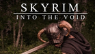 Skyrim: Into the Void [Fan Film]