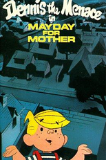 Dennis - O Pimentinha em: Mayday For Mother (Dennis - The Menace in: Mayday For Mother)