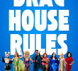 Drag House Rules