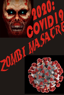 2020 Covid 19 Zombi Masacre - Poster / Capa / Cartaz - Oficial 1