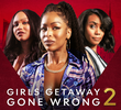 Girls Getaway Gone Wrong 2