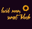 Lucid Noon, Sunset Blush
