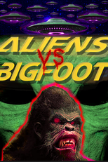 Aliens vs. Bigfoot (Aliens vs. Bigfoot)