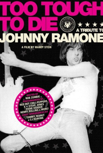 Too Tough to Die: Um Tributo A Johnny Ramone - Poster / Capa / Cartaz - Oficial 2
