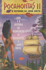 Pocahontas II - O Retorno de John Smith (Pocahontas: The Girl Who Lived in Two Worlds)