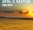 Beyond the Rye