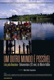 Um outro mundo é possível – Luta pela Amazônia - Poster / Capa / Cartaz - Oficial 1