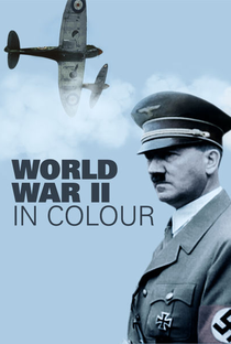 Segunda Guerra Mundial em Cores - Poster / Capa / Cartaz - Oficial 2