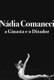 Nadia Comaneci - a ginasta e o ditador - Poster / Capa / Cartaz - Oficial 1