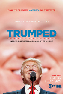 Trumped: Inside The Greatest Political Upset of All Time - Poster / Capa / Cartaz - Oficial 1